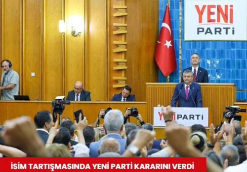 YENİ PARTİ'NİN “İSİM DEĞİŞMEYECEK” KARARI