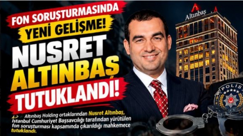 NUSRET ALTINBAŞ TUTUKLANDI